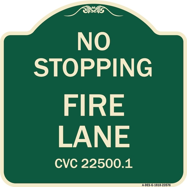 No Stopping Fire Lane Refer to CVC 22500.1 Heavy-Gauge Aluminum Sign, 18" x 18", G-1818-23576
